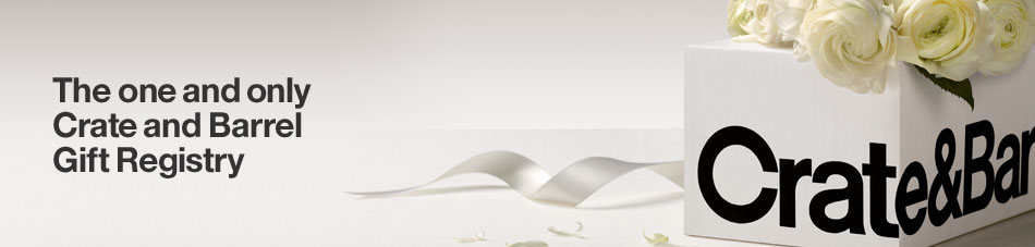 The one and only Crate and Barrel Gift Registry