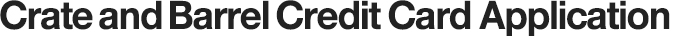 Crate and Barrel Credit Card Application